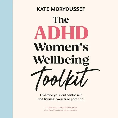 The ADHD Women’s Well-Being Toolkit By Kate Moryoussef
